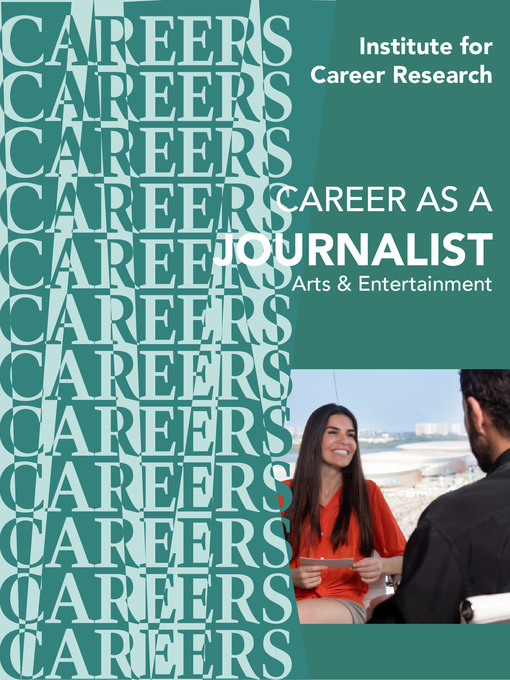Title details for Career as a Journalist- Arts and Entertain by Institute For Career Research - Available